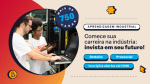 Você está pronto para dar o primeiro passo rumo à sua carreira na indústria?