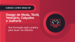 DESIGN DE MODA,TEXTIL,VESTUARIO,CALCADOS E JOALHERIA