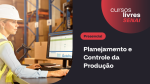 Planejamento e Controle da Produção