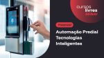 Automação Predial - Tecnologias Inteligentes