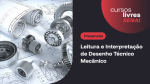 Leitura e Interpretação de Desenho Técnico Mecânico