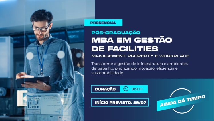 Pós-graduação presencial em Gestão de Facilities - Management, Property e Workplace. Inscrições abertas!