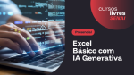 Excel Básico com IA Generativa