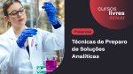 Técnicas de Preparo de Soluções Analíticas