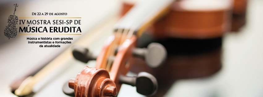 IV Mostra SESI-SP de Música Erudita, de 23 a 26 de agosto, no SESI Mogi das Cruzes