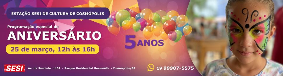 Estação Sesi de Cultura de Cosmópolis comemora cinco anos de atividades com programação especial