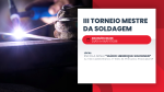 Vem aí o III Torneio Mestre da Soldagem