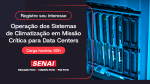 OPERAÇÃO DOS SISTEMAS DE CLIMATIZAÇÃO EM MISSÃO CRÍTICA PARA DATA CENTERS