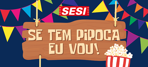 Reserve seu ingresso para a Festa Junina Se Tem Pipoca Eu Vou