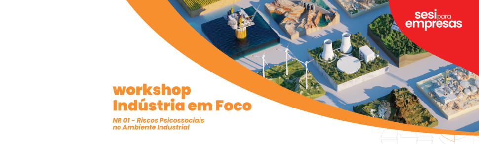 Sesi Araraquara promove workshop “Indústria em Foco” com ênfase em riscos psicossociais e as novas exigências da NR-1