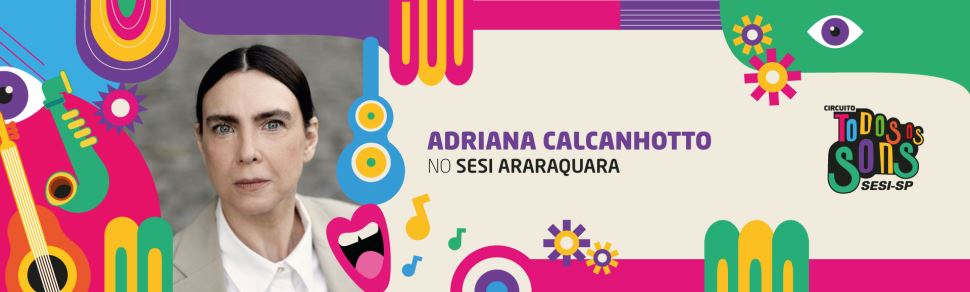Adriana Calcanhotto realiza show no SESI Araraquara no dia 30 de maio