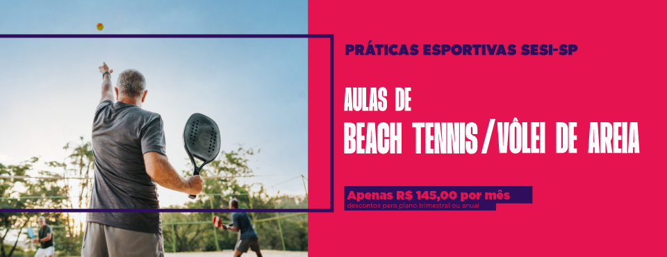 Aulas de Beach Tennis e Vôlei de Areia disponíveis no SESI Araras