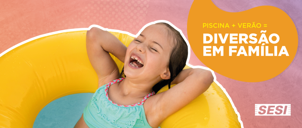 Piscina + Verão = Diversão em Família!