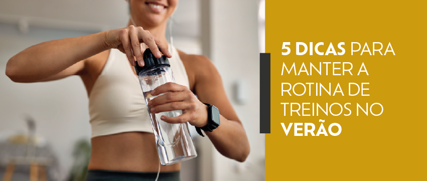 Verão sem Desculpas: 5 Dicas para Manter o Foco nos Treinos (Mesmo no Calor!)