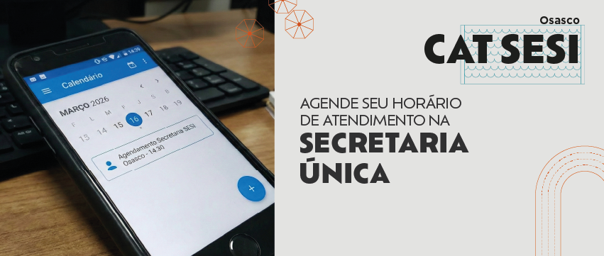 Agende seu horário de atendimento na secretaria do CAT SESI Osasco