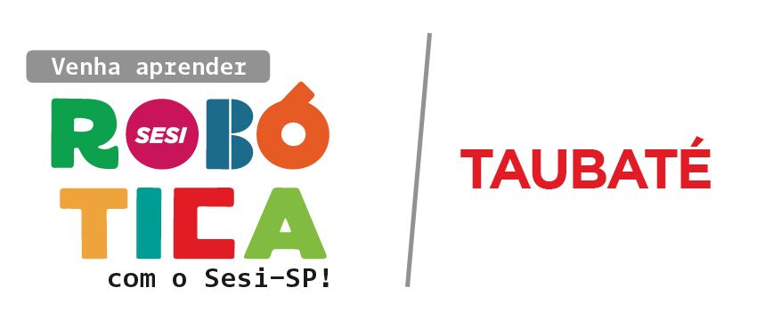 Comunicado - Escola Sesi Robótica 2024 TAUBATÉ 