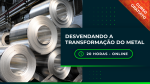 Desvendando a transformação do metal