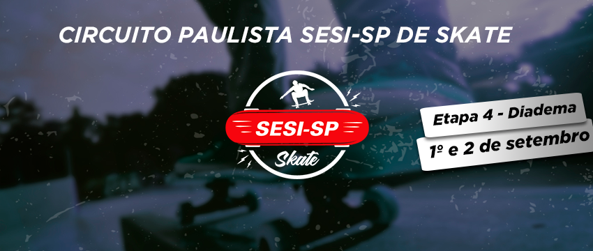 SESI-SP faz parceria com a Federação Paulista de Skate e sedia cinco etapas do Circuito Estadual da modalidade