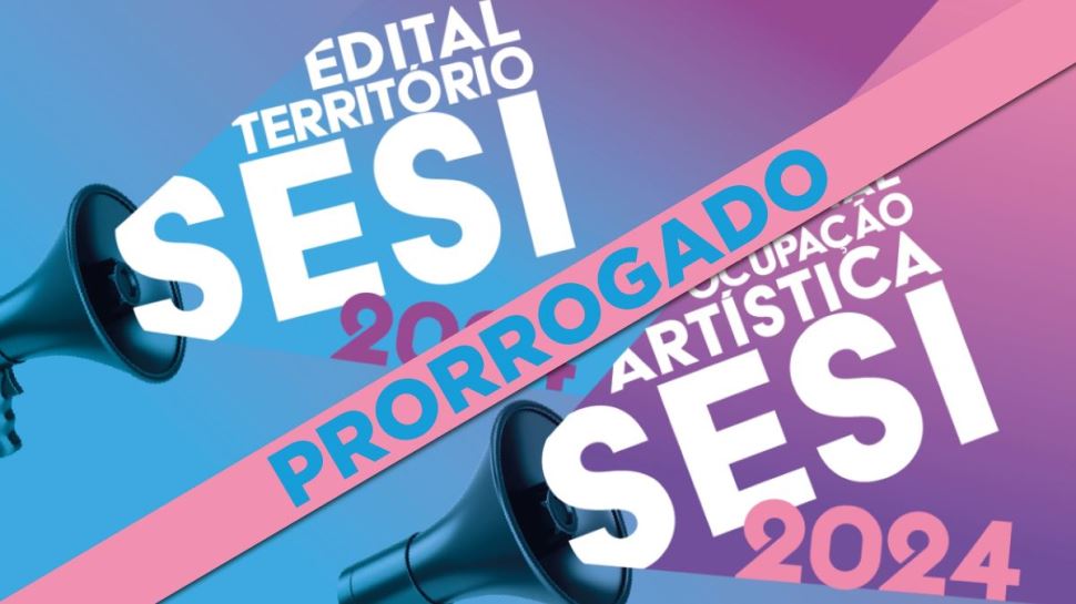 INSCRIÇÕES PRORROGADAS: Sesi-SP abre editais para selecionar atividades culturais que irão se apresentar nas unidades do interior do estado