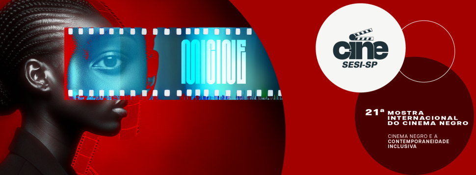 Sesi Diadema exibe 21ª Mostra Internacional do Cinema Negro