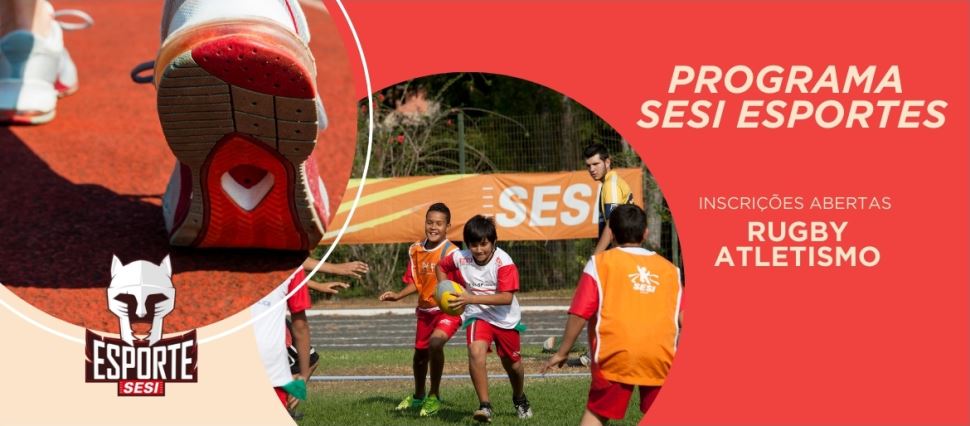 Programa Sesi Esporte - inscrições abertas para rubgy e atletismo 