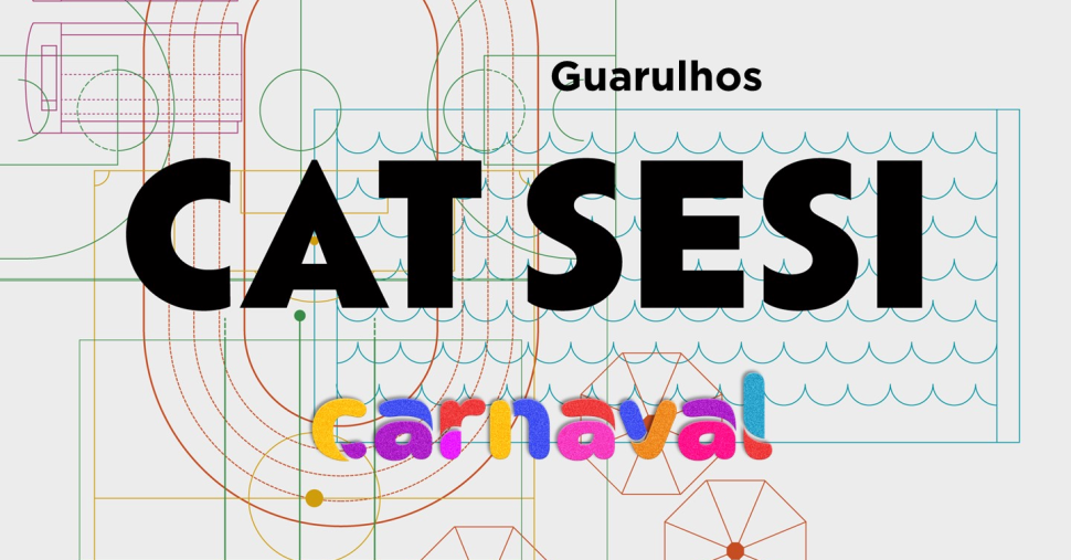 CARNAVAL: Confira o horário de funcionamento do CAT SESI Guarulhos 