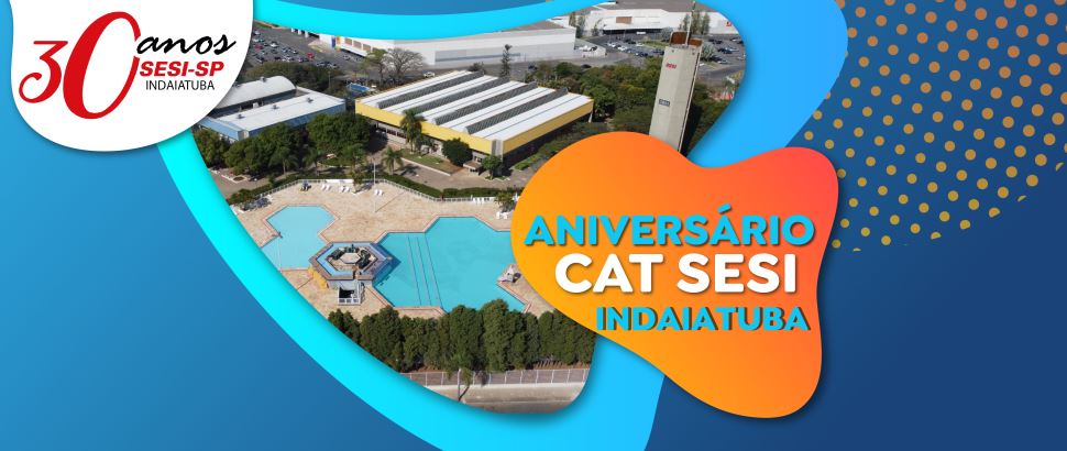 Comemoração dos 30 anos SESI Indaiatuba 