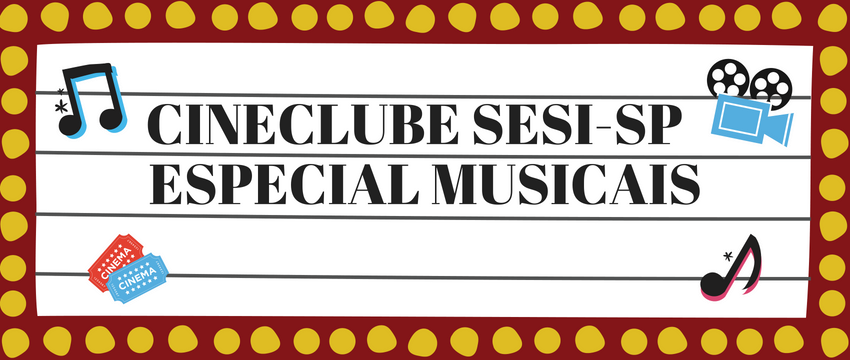 Cineclube especial Musicais no SESI Itu