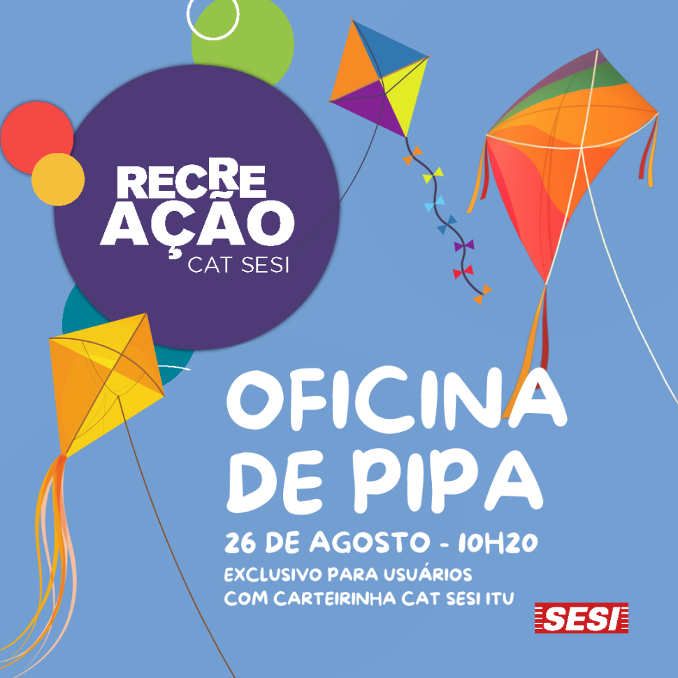 CAT SESI Itu oferece Oficina de Pipa neste sábado