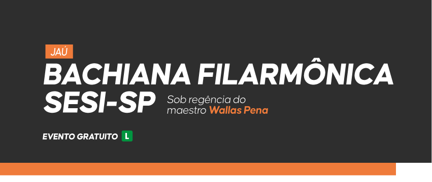 Bachiana Filarmônica SESI-SP se apresenta no SESI Jaú sob regência de Wallas Pena