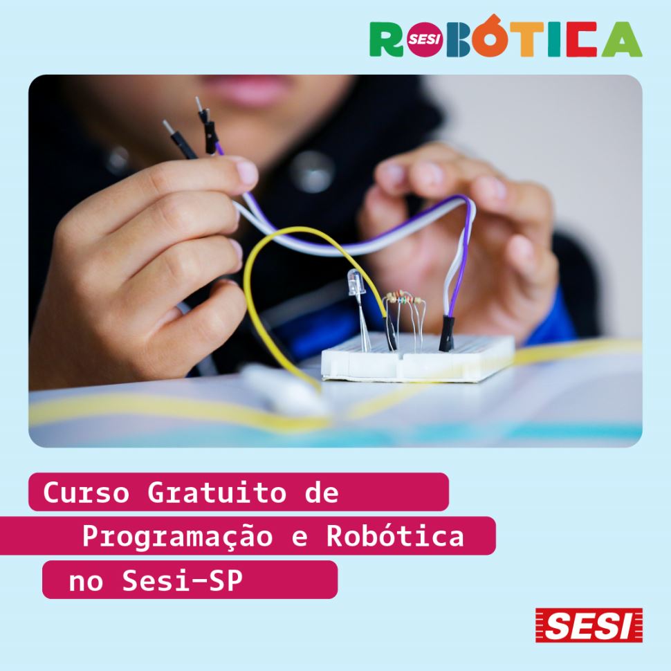 Sesi de Bragança Paulista abre inscrições para curso gratuito de robótica e programação