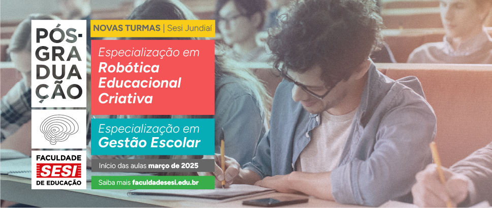 Inscrições abertas para novas turmas de pós-graduação da Faculdade SESI de Educação no SESI Jundiaí