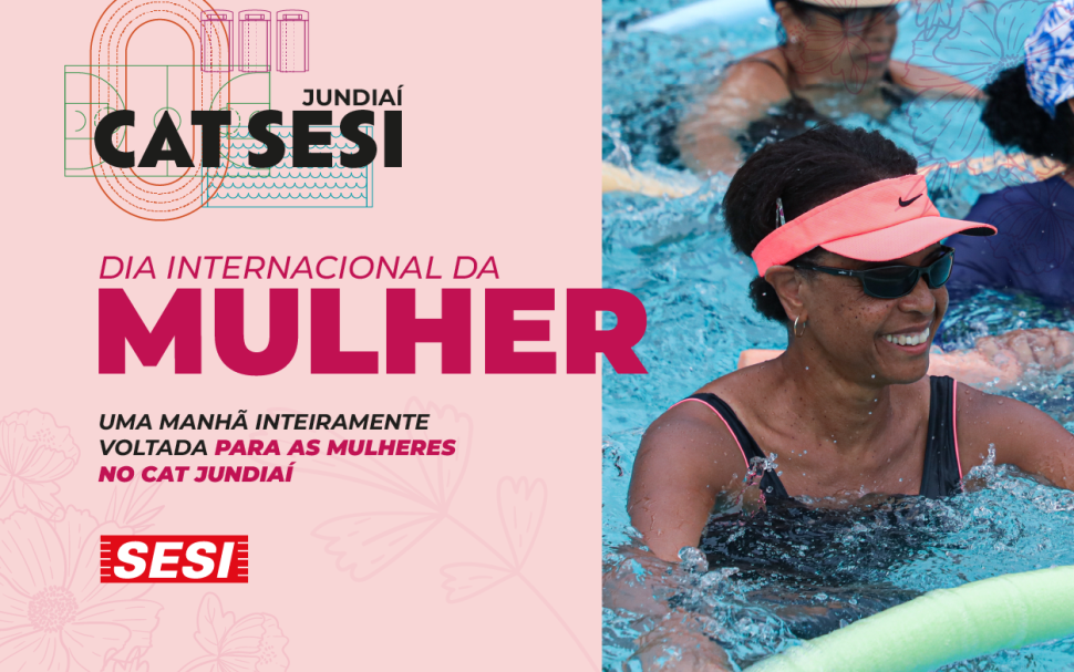 CAT SESI Jundiaí promove uma manhã especial em homenagem ao Dia Internacional da Mulher