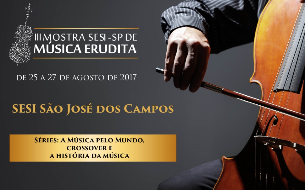 SESI São José dos Campos apresenta a III Mostra SESI SP de Música Erudita