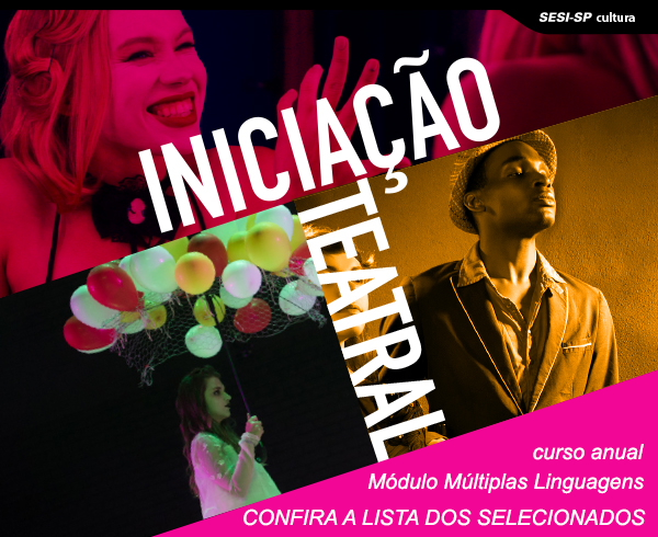 SESI São José dos Campos divulga a lista dos candidatos classificados para o curso de Múltiplas Linguagens do Núcleo de Artes Cênicas 2019