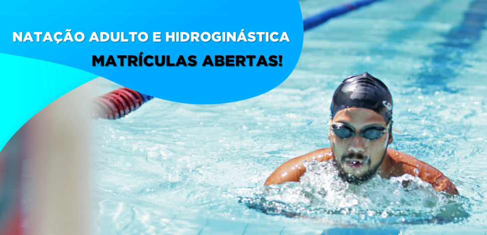 Matrículas abertas para novas modalidades: Natação Adulto e Hidroginástica 