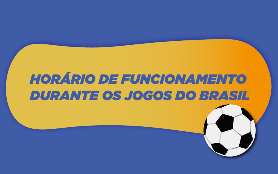 Horário de funcionamento do CAT e da Secretaria nos jogos do Brasil
