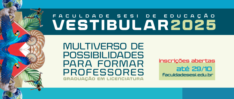 Faculdade SESI de Educação abre inscrições para o Vestibular 2025 