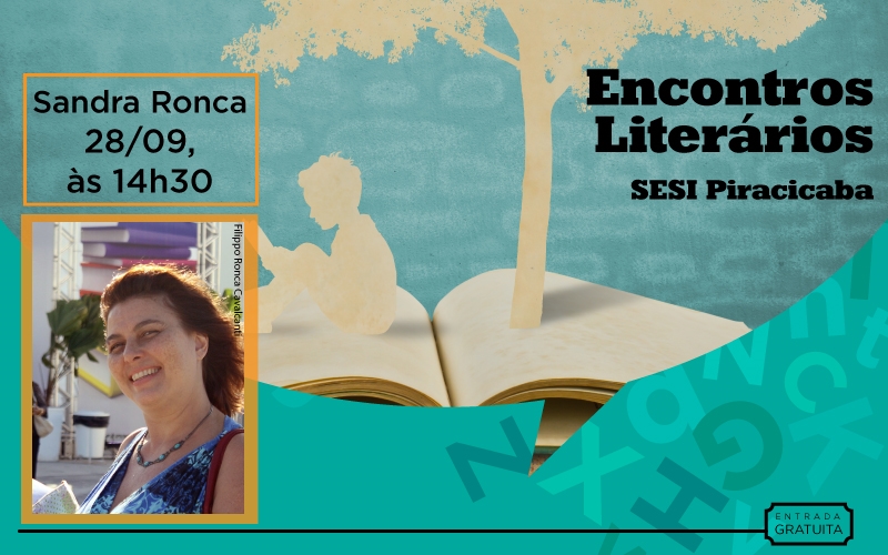 SESI PIRACICABA REALIZA ENCONTRO LITERÁRIO COM A ESCRITORA  SANDRA RONCA