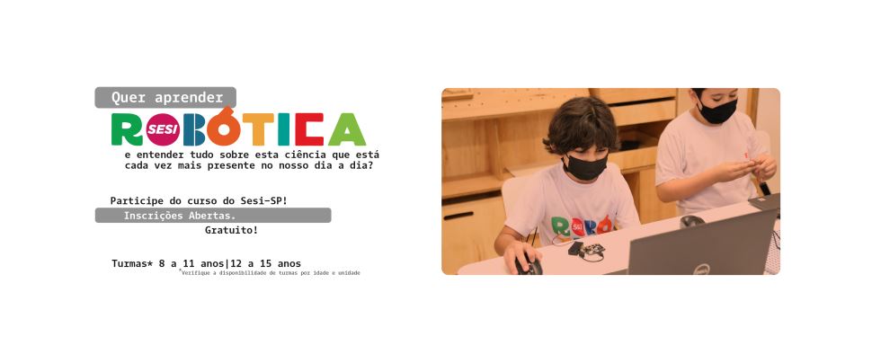 Escolas Sesi de Campinas e Americana abrem inscrições para curso gratuito de programação e robótica   