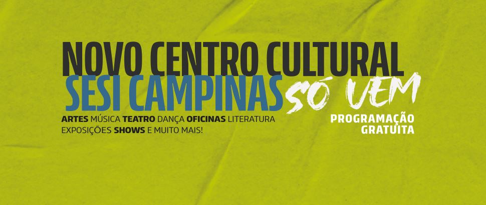 Sesi-SP amplia programação e transforma espaços em centros culturais