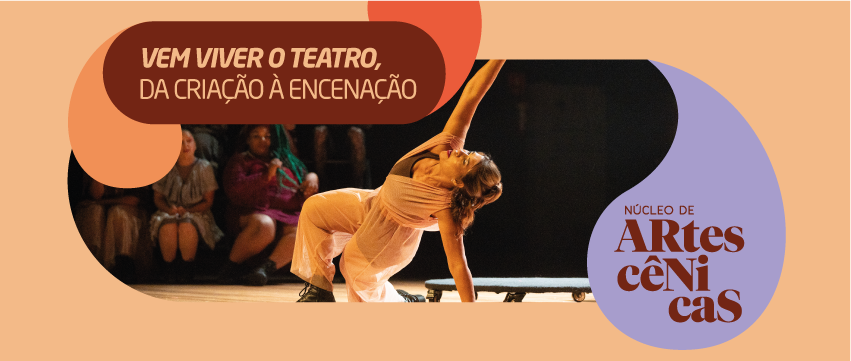 Inscrições abertas para o Módulo Encenação do Núcleo de Artes Cênicas Sesi Campinas Amoreiras