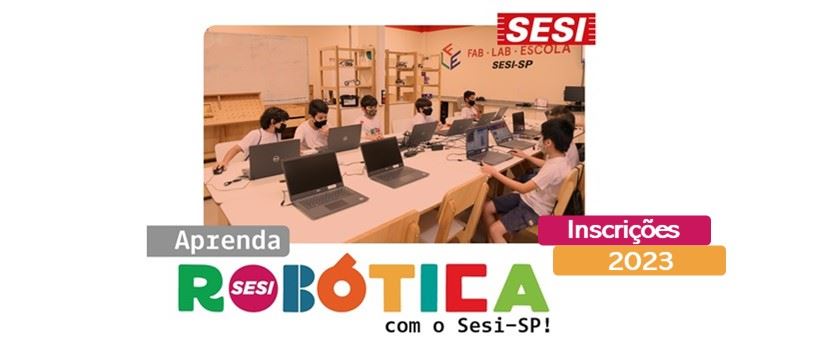 Escola Sesi Robótica 2023 - Inscrições abertas