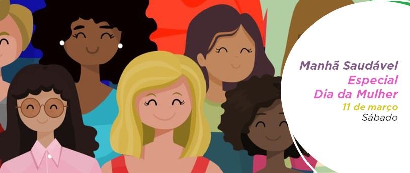 Manhã Saudável - Especial Dia das Mulheres 