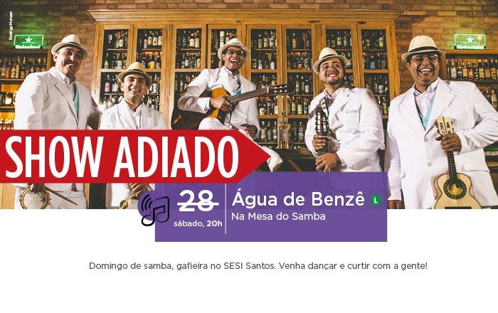 Show do Grupo Água de Benze foi cancelado.