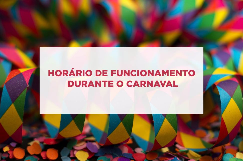 Horário de funcionamento durante o Carnaval