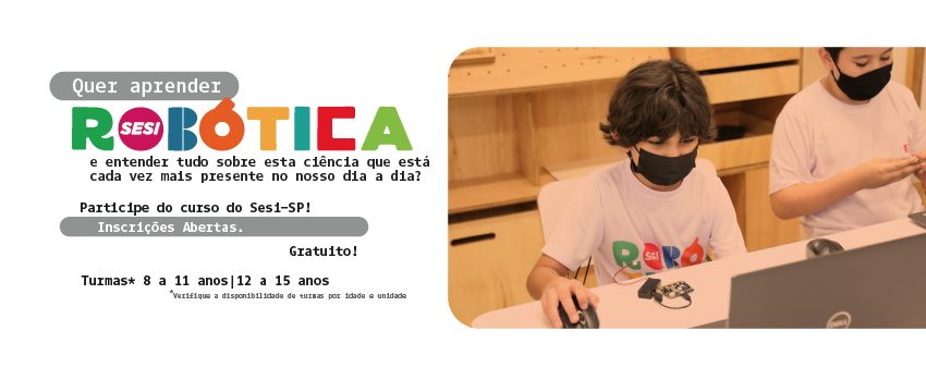 Sesi-SP oferece curso gratuito de programação e robótica para a comunidade