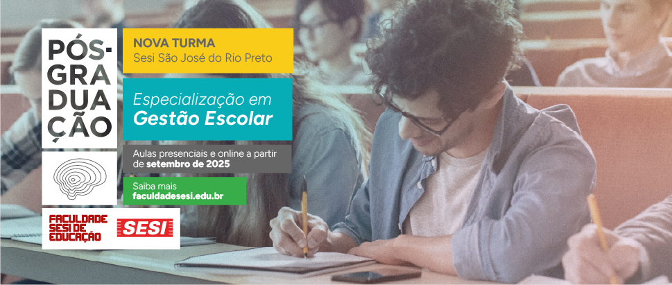 Faculdade SESI de Educação lança nova turma de pós-graduação em Gestão Escolar, em Rio Preto