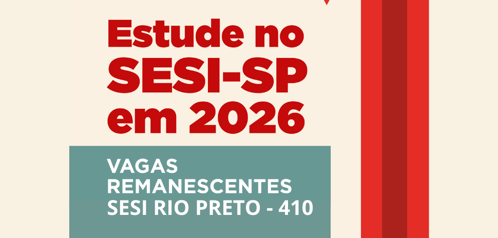 Escola Sesi Waldemar Verdi Júnior, em Rio Preto  divulga processo seletivo para vagas remanescentes 2026