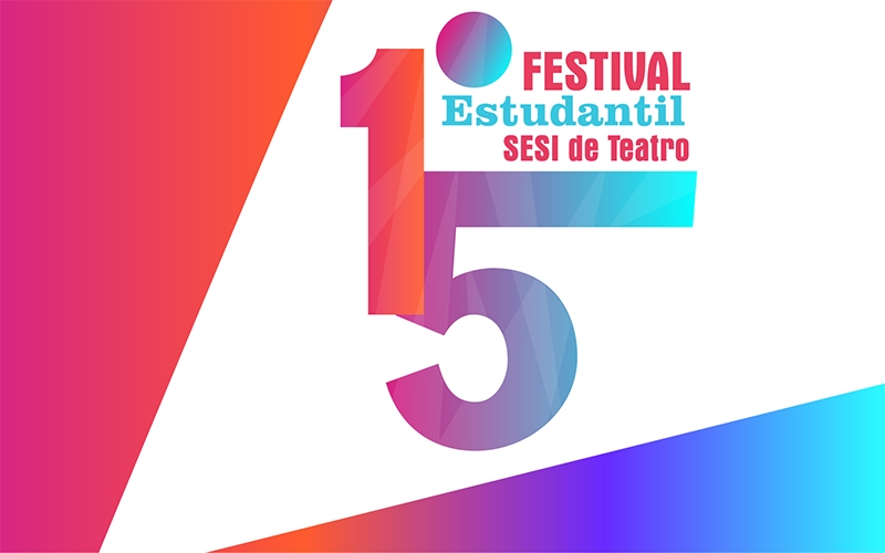 15º Festival Estudantil SESI de Teatro